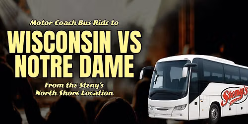 Steny's North Shore Bus to Wisconsin vs Notre Dame