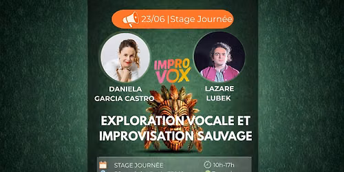 Stage ImproVox - Exploration vocale et impro sauvage - avec Daniela Garcia Castro, Lazare Lubek