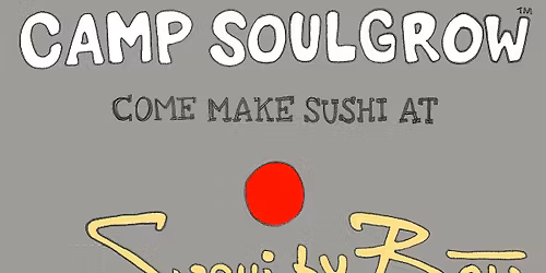 Camp SoulGrow Making Sushi at Sushi by Bou