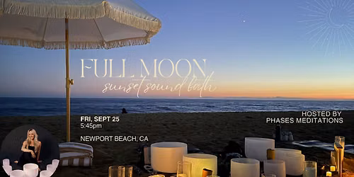 Full Moon Sunset Beach Sound Bath - 9\/25