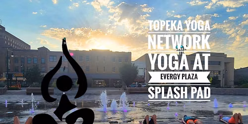 Splash Pad Yoga w\/ Topeka Yoga Network 