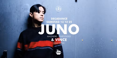 Decadance w\/ JUNO (Magnifik) & Vince