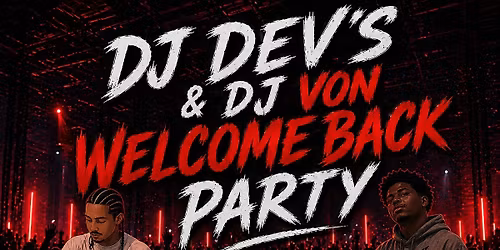 DJ Dev\u2019s Welcome Back Party