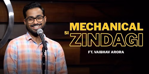 Mechanical Si Zindagi Ft. Vaibhav Arora