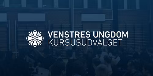 Venstres Ungdoms For\u00e5rskursus - 2026