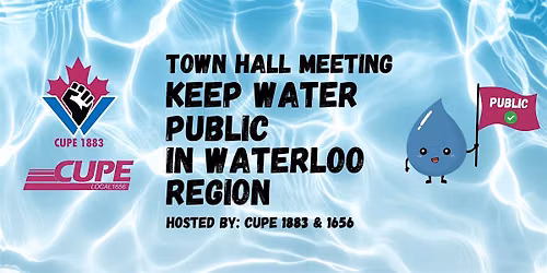 Town Hall Meeting: Keep Water Public in Waterloo Region