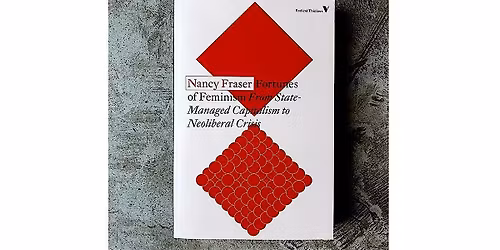 Liverpool Socialist Feminist Book Club: Fortunes of Feminism, Nancy Fraser