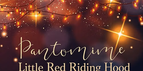 Children\u2019s Christmas Pantomime \u2013 Little Red Riding Hood