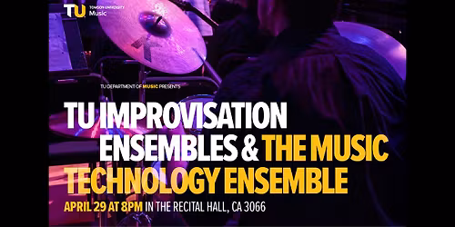 TU Improvisation Ensembles and the Music Technology Ensemble