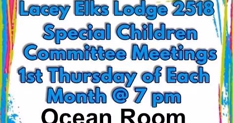 Special Children Committee Meeting, 1st Thursday of Each Month New Members are Welcome in Ocean Room