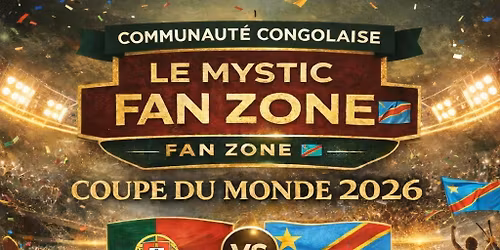 Le Mystic Fan Zone \u2013 Coupe du Monde 2026 | Portugal vs RDC (DR Congo)