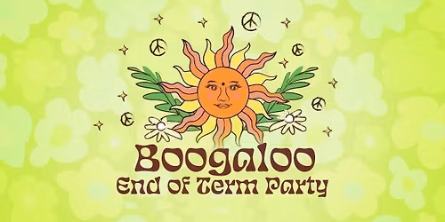 Boogaloo : End Of Term Party : 3\/6