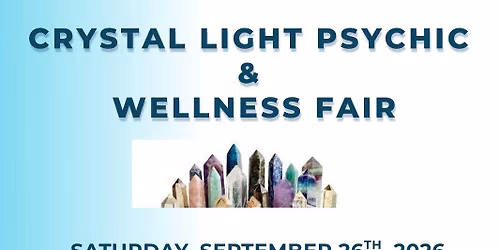 Crystal Light Psychic & Wellness Fair
