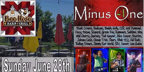 Sunday afternoon 3pm June 28th w\/ Minus One at Bee Hive Barn & Grill in Neenah