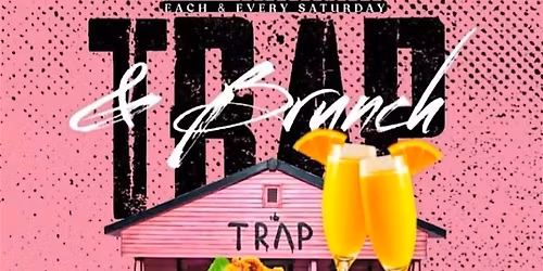 TRAP & Brunch!!!