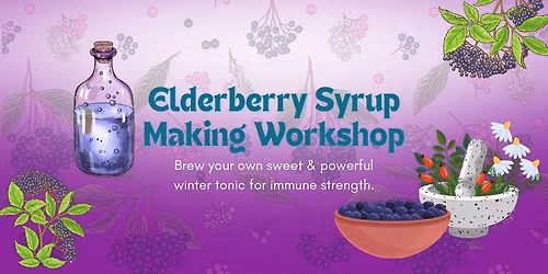 \ud83d\udc9c\ud83c\udf3f\ud83e\uded0Elderberry Syrup Making Workshop \ud83d\udc9c\ud83c\udf3f\ud83e\uded0 at Drinking Horn Meadery!