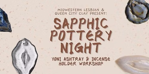 Sapphic Pottery Night: Yoni Ashtray & Incense Holder Workshop