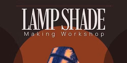 Lamp Shade Making Workshop