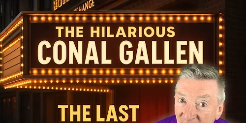 Conal Gallen \u2013 The Last laugh Tour