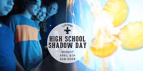 High School Shadow Day at the St. Louis Aquarium - 4\/6