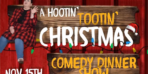 Comedy Dinner Show: A Hootin\u2019 Tootin\u2019 Christmas 