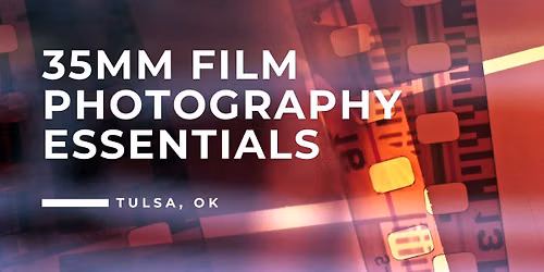 209. 35mm Film Photography Essentials - Tulsa