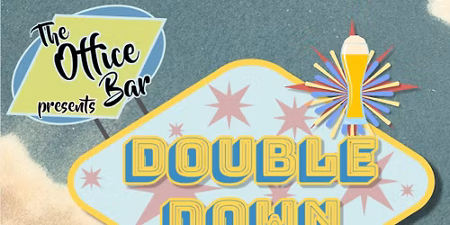 Double Down @ The Office Bar