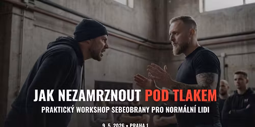 Jak nezamrznout pod tlakem | Workshop sebeobrany v Praze