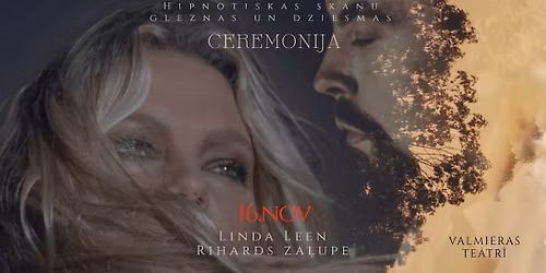 PAPILDKONCERTS- Linda Leen x Rihards Za\u013cupe \/ Ceremonija. Hipnotiskas ska\u0146u gleznas un dziesmas