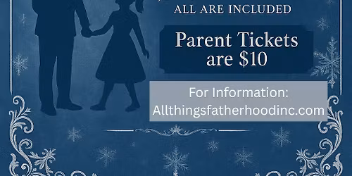 Winter Ball- All inclusive formal hosted by All Things Fatherhood