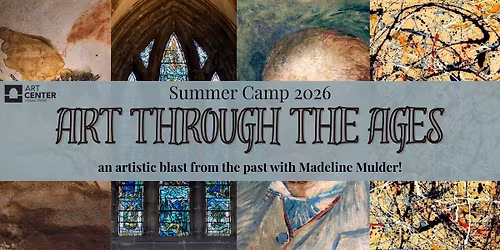 Summer Camp 2026: Art Through The Ages