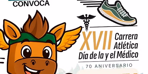 "XVII Carrera Atl\u00e9tica. D\u00eda de la y el M\u00e9dico"