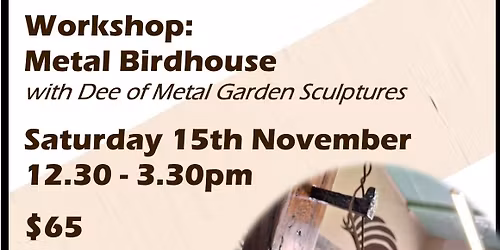 Metal Birdhouse Workshop with Dee