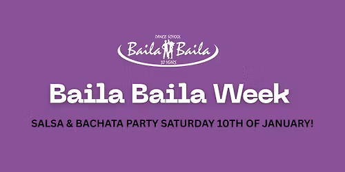 Baila Baila Week: Salsa & bachata party!
