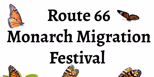 Route 66 Monarch Migration Festival 