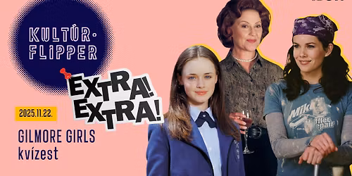 Gilmore Girls kv\u00edzest \/\/ Kult\u00farFlipper EXTRA \/\/ ISON!\ufe0fTelth\u00e1z