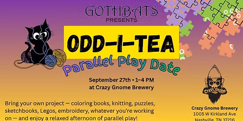 GOTHBATS Presents: Odd-i-Tea Parallel Play Date \ud83e\udedf