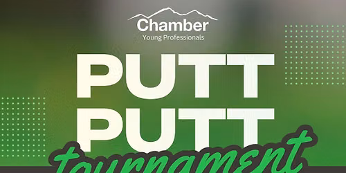 Putt Putt Tournament Hosted by: Chamber Young Professionals