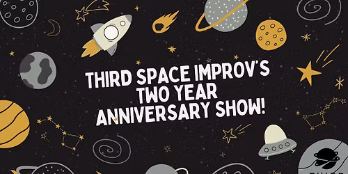 Third Space Improv's Two Year Anniversary Show