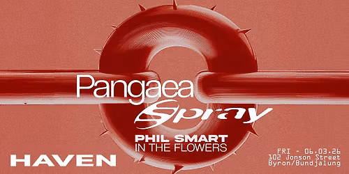 HAVEN Presents: Pangaea, Spray, Phil Smart, & In The Flowers