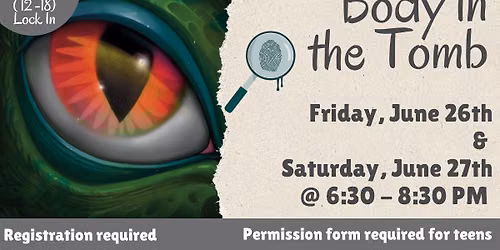 Teen & Adult Mystery Lock In: Body in the Tomb
