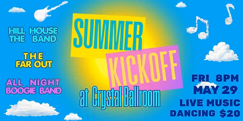 Summer Kick Off: Hill House, The Far Out, All Night Boogie Band