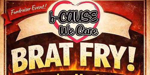 b-Cause We Care Brat Fry!