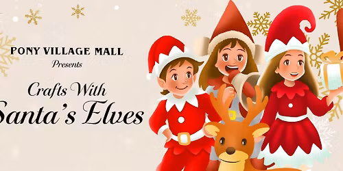 Crafts with Santa's Elves