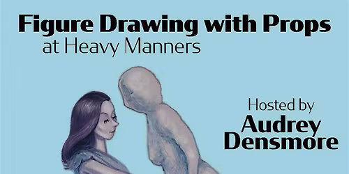 Figure Drawing with Props at Heavy Manners w\/ Audrey Densmore (6\/6)