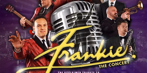 FRANKIE - THE CONCERT \/\/ A TRIBUTE TO FRANKIE VALLI & THE FOUR SEASONS