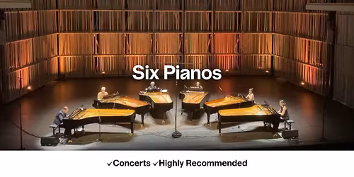 Six Pianos
