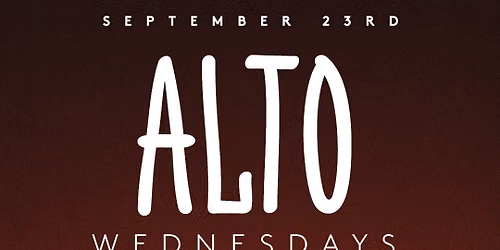 ALTO WEDNESDAYS