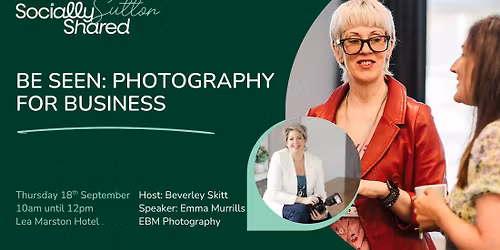 Sutton Coldfield Socially Shared - Be Seen: Photography For Business
