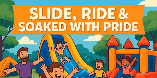 Slide, Ride & Soaked with Pride
